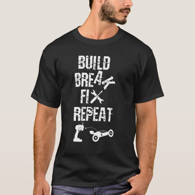 T-shirt Build Break Fix Répéter voiture Enthousiaste Autom (Devant)