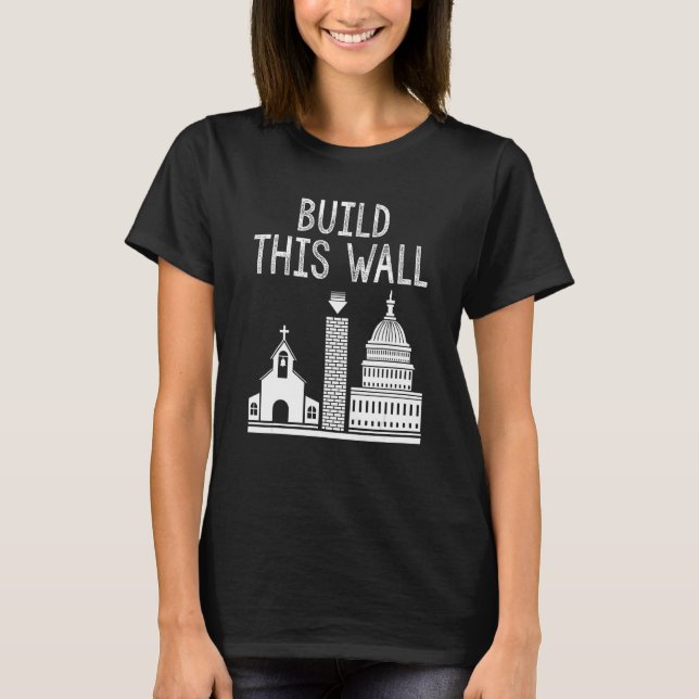 T-shirt Build This Wall Ironic Separate Church And State (Devant)