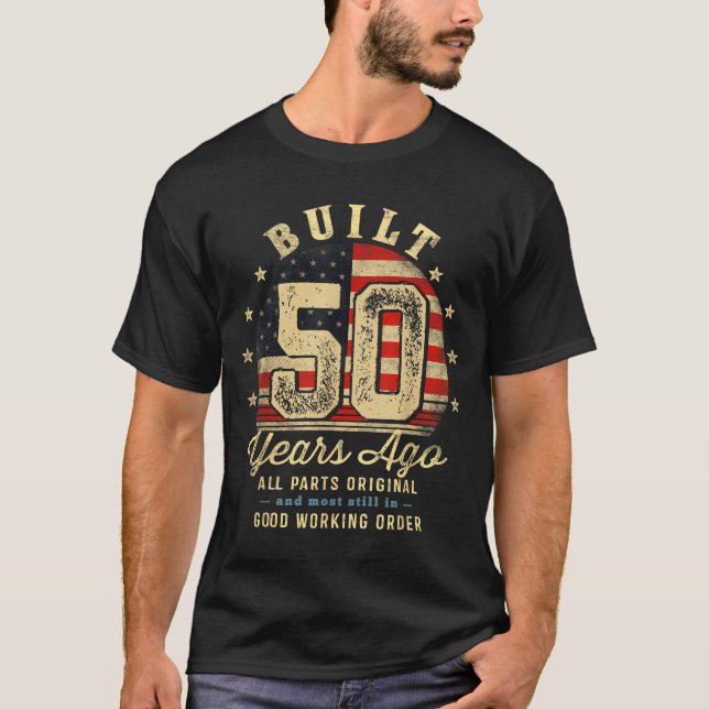 T-shirt Built 50 Years Ago Funny 50th Birthday Usa Flag  (Devant)