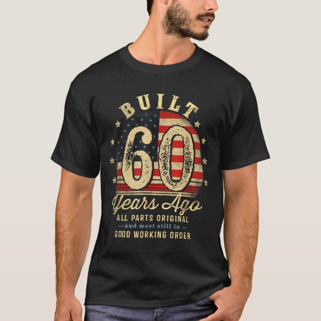 T-shirt Built 60 Years Ago Funny 60th Birthday Usa Flag  (Devant)