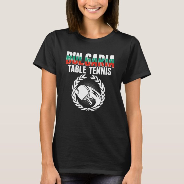 T-shirt Bulgaria Table Tennis   Bulgarian Ping Pong Suppor (Devant)