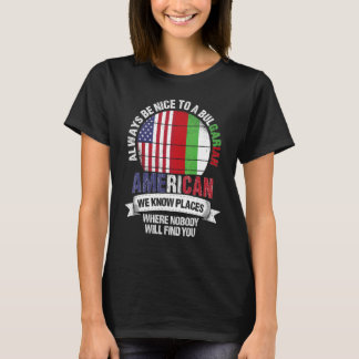T-shirt Bulgarian American We know Places where Bulgaria F