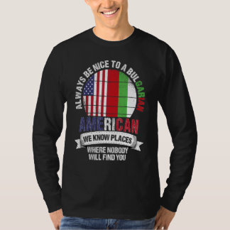 T-shirt Bulgarian American We know Places where Bulgaria F