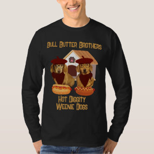 T-shirt Bull Butter Brothers Hot Diggity Weenie Dogs Tee