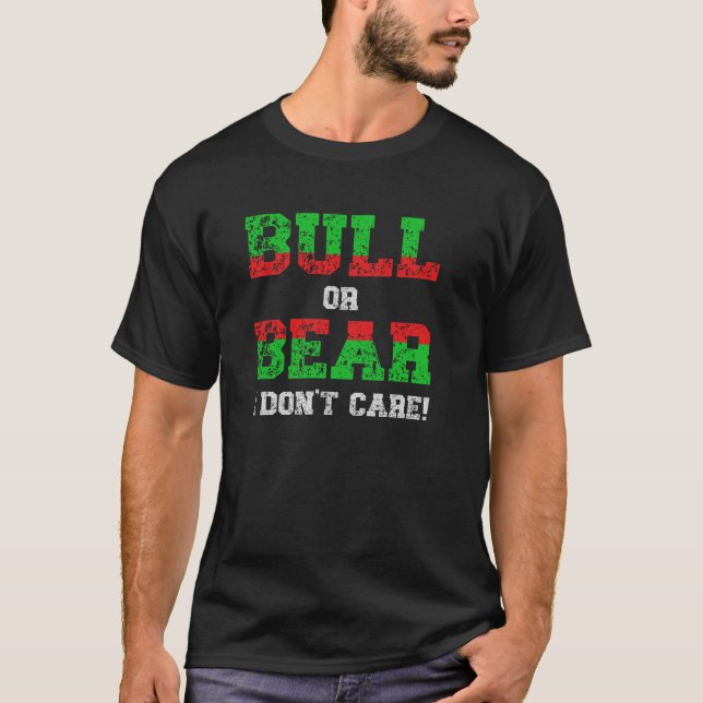 T-shirt Bull ou Bear Je ne m'en soucie pas Grunge Trader (Devant)