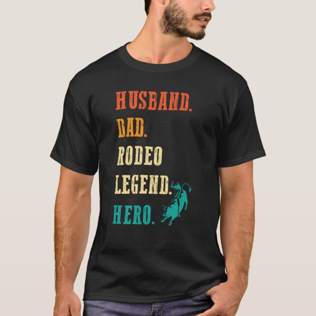 T-shirt Bull Rider Husband Dad Rodeo Legend (Devant)