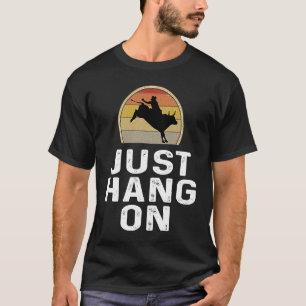 T-shirt Bull Rider Rodeo Rider Juste Accrocher Sur Retro