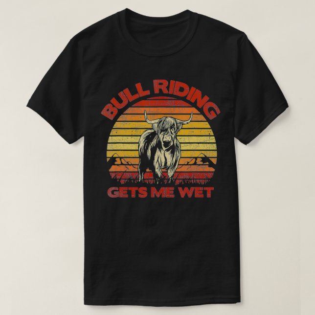 T-shirt Bull Riding Gets Me Wet Vintage  (Design devant)