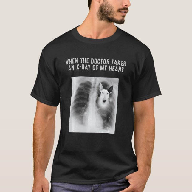 T-shirt Bull Terrier Dog Docteur Prend Un Rayon X De Mon C (Devant)