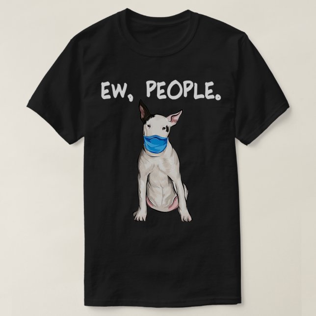 T-shirt Bull Terrier Ew Personnes Chien Portant Un Masque  (Design devant)