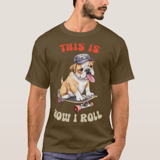 T-shirt Bulldog Anglais C'Est Comme Ça Que Je Roule