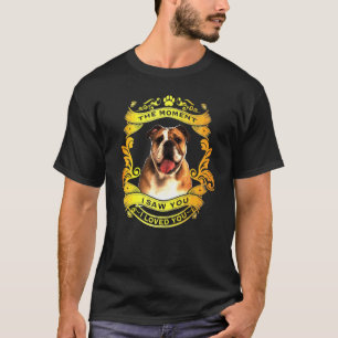 T-shirt Bulldog Anglais Le Moment Où Je Vous Ai Vu