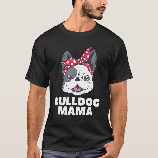 T-shirt Bulldog Mama Maman Animal Chien 1 (Devant)