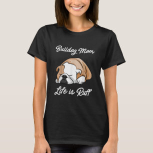 T-shirt Bulldog Maman Vie Est Des Cadeaux Ruff Pour Les Am