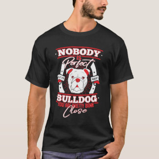 T-shirt Bulldog Perfection Dog Love