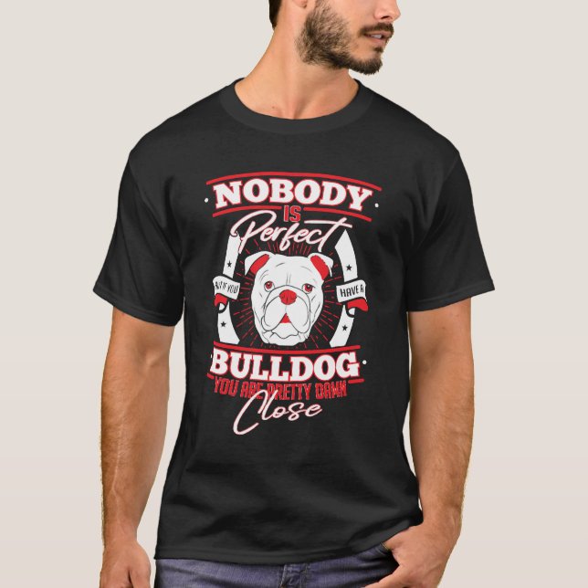 T-shirt Bulldog Perfection Dog Love (Devant)