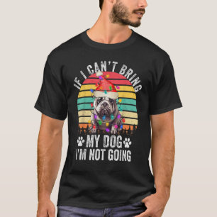 T-shirt Bulldog Si je ne peux pas amener mon chien, je ne