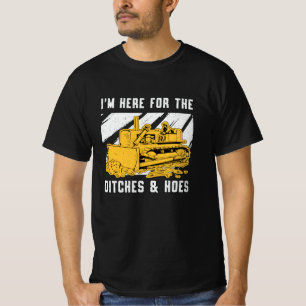 T-shirt Bulldozer Je suis ici pour la construction de Ditc