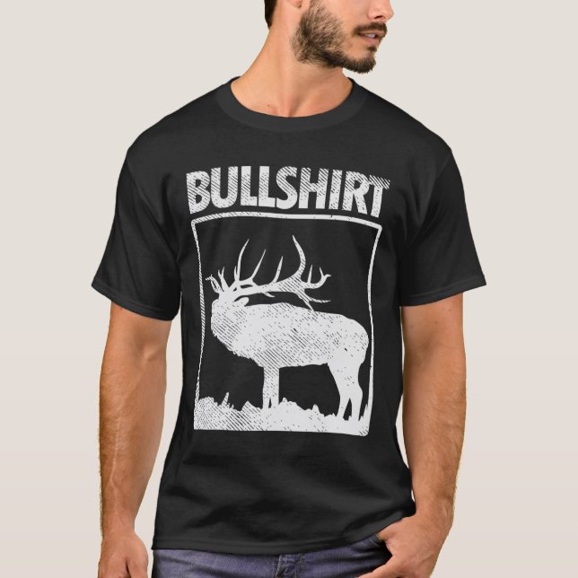 T-shirt Bullshirt Funny Bull Elk Deer Buck Bow Chasse Hun (Devant)