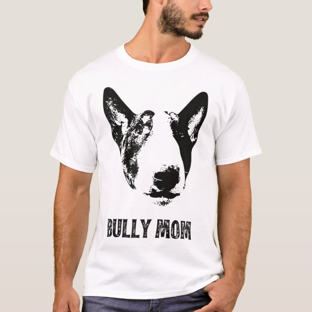 T-shirt Bully Mom - English Bull Terrier Mom (Devant)