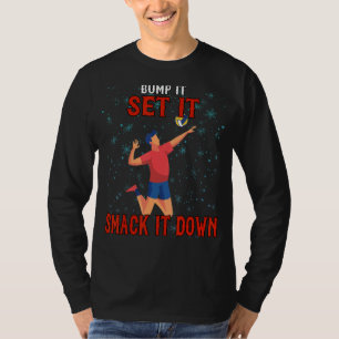 T-shirt Bump It Smack It Down Volleyball Dit