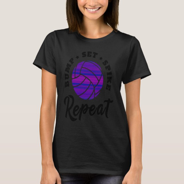 T-shirt Bump Set Spike Repeat Volleyball  Athlete Sports   (Devant)
