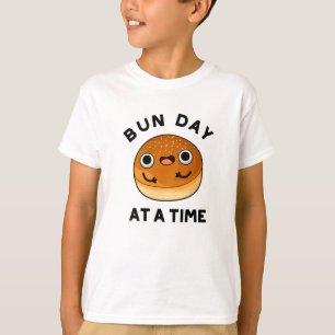 T-shirt Bun Day A A Time Drôle Pun De Nourriture Drôle