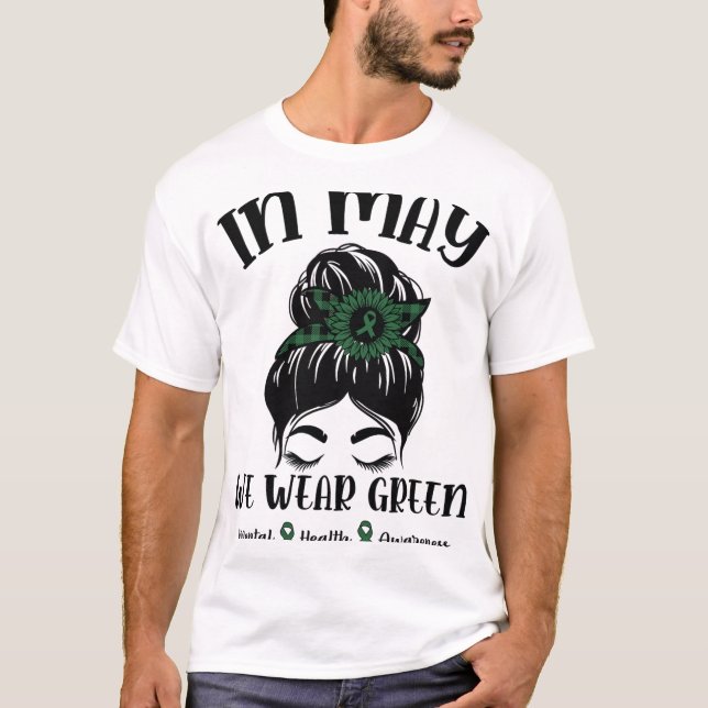 T-shirt Bun En Mai Nous Portons Vert Santé Mentale Sensibi (Devant)