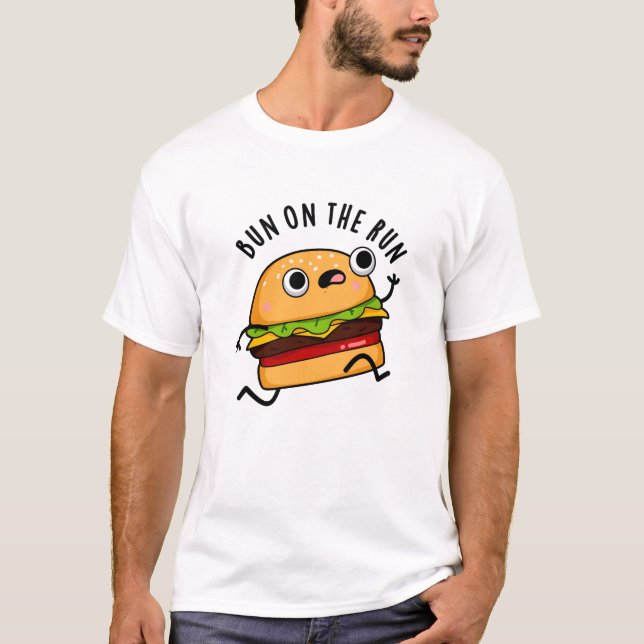 T-shirt Bun Sur La Course Funny Burger Pun (Devant)