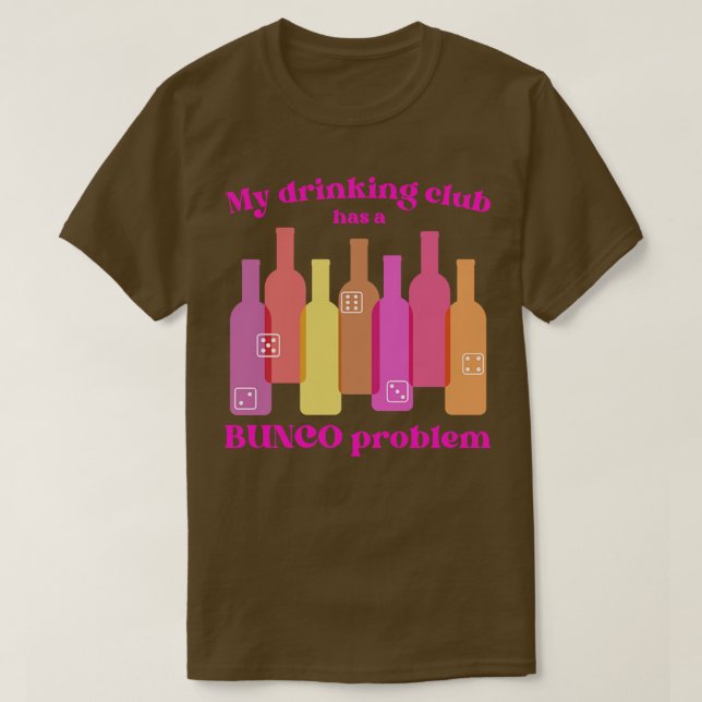 T-shirt Bunco Club a un problème de boisson (Design devant)