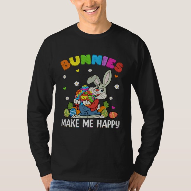 T-shirt Bunnies Make Me Happy Bunny With Eggs Hunt Easter  (Devant)