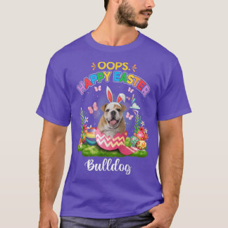 T-shirt Bunny Bulldog Oops Joyeux Oeufs de Pâques 2022
