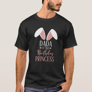 T-shirt Bunny Dada De La Princesse D'Anniversaire Qui Corr