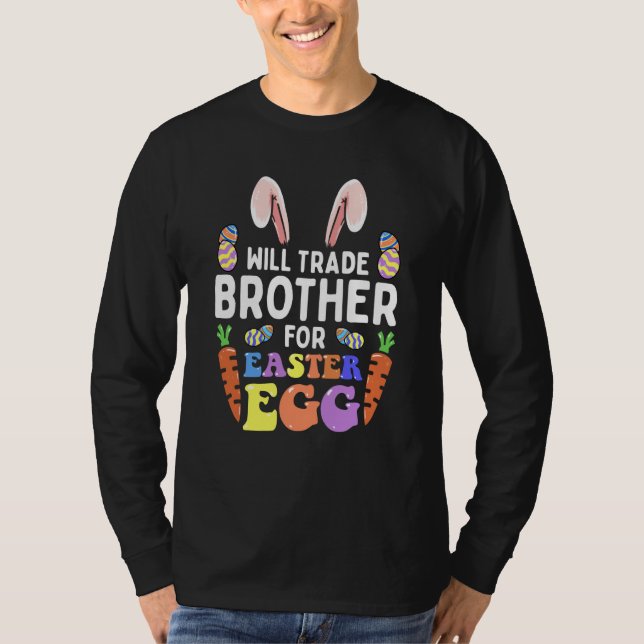 T-shirt Bunny Ears Carrots Eggs Will Trade Brother For Eas (Devant)