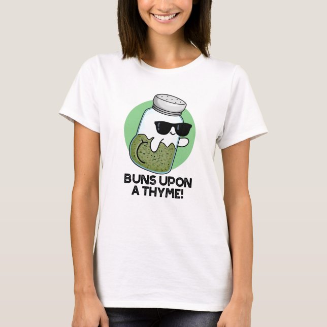 T-shirt Buns Sur Un Pun D'Herbe Drôle De Thyme (Devant)