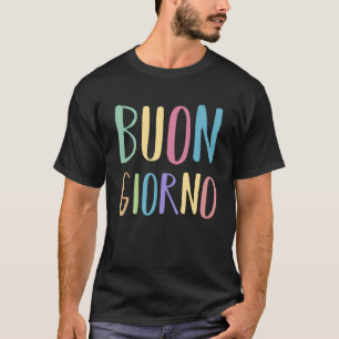 T-shirt Buongiorno Italia Langue Italienne Mots Mots Qu