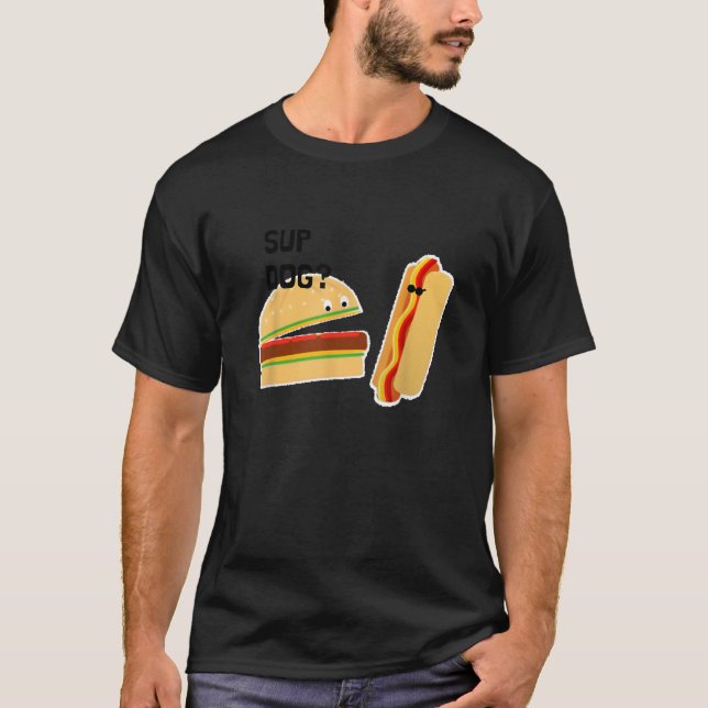 T-shirt Burger et hot Dog Funny Sup Dog (Devant)