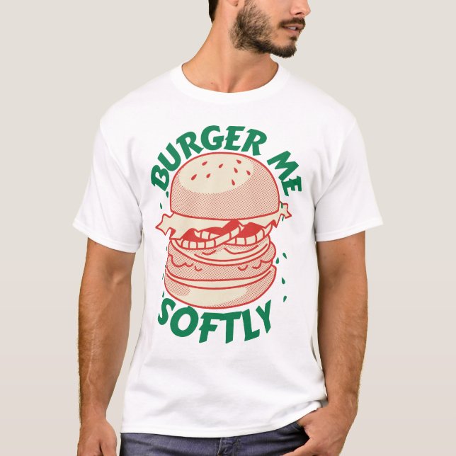 T-shirt Burger Me Softly (Devant)