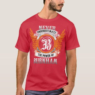 T-shirt Burnham Nom Chemise Ne Sous-Estime Jamais La Puiss