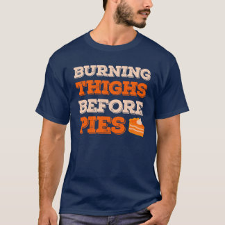 T-shirt Burning Thighs Before Pies Funny Turkey Trot Runni