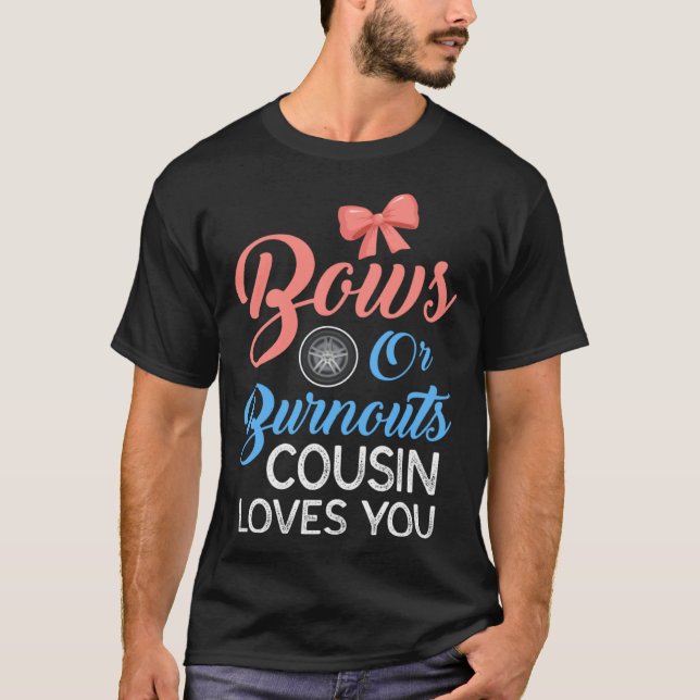 T-shirt Burnouts or Bows Cousin Loves Gender Reveal Party  (Devant)