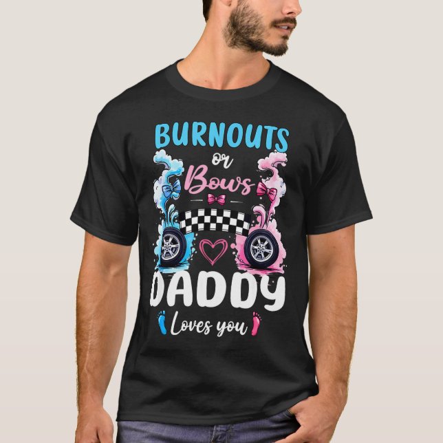 T-shirt Burnouts Or Bows Daddy Love You Gender Reveal Anno (Devant)