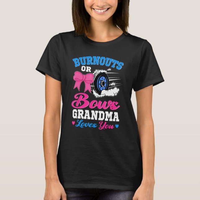 T-shirt Burnouts or Bows Grandma Loves You Gender Reveal (Devant)