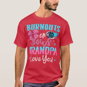 T-shirt Burnouts Or Bows Grandpa Loves You Gender Reveal G