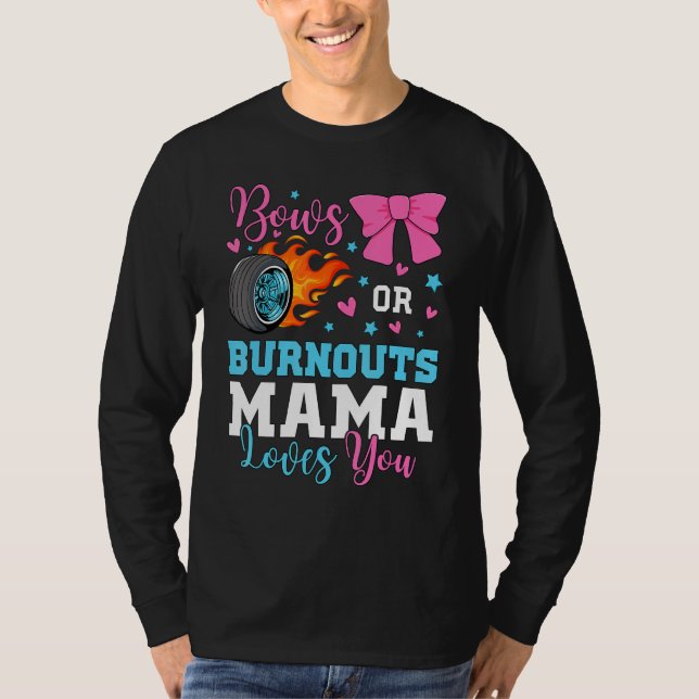 T-shirt Burnouts or Bows Mama Mom loves you Gender Reveal  (Devant)