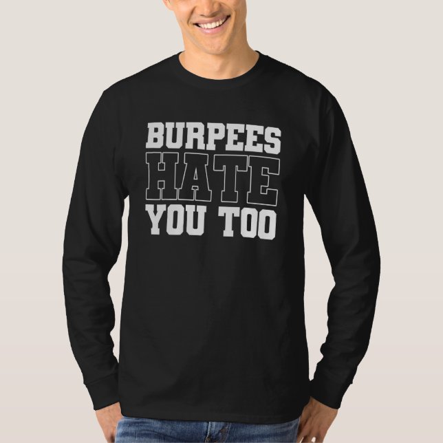 T-shirt Burpee Workout Gym Citations Burpees Hate You Too (Devant)