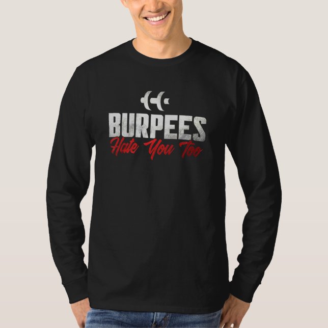 T-shirt Burpee Workout Gym Citations Burpees Hate You Too  (Devant)