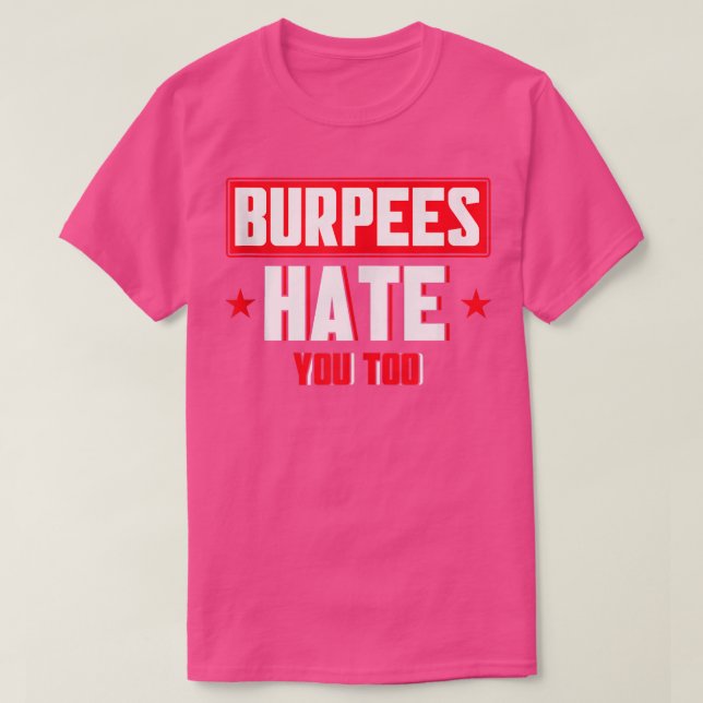 T-shirt Burpee Workout Gym Citations Burpees Hate You Too (Design devant)
