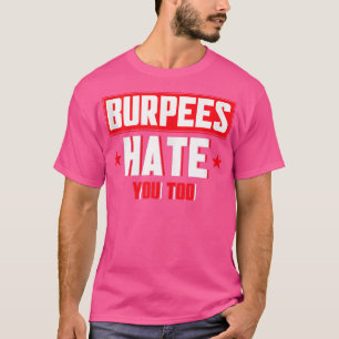 T-shirt Burpee Workout Gym Citations Burpees Hate You Too