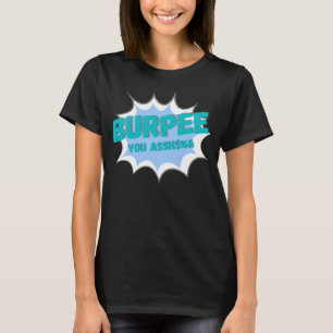 T-shirt Burpee you i déteste burpee entraîner dur entraîne